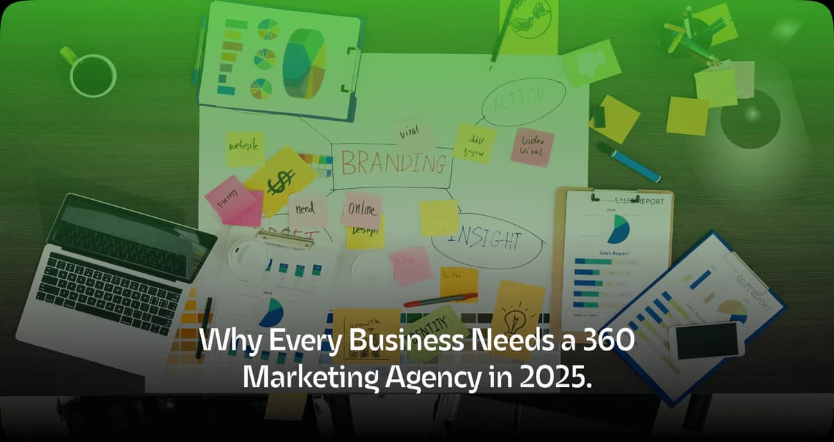 Why Every Brand Needs a 360 Agency