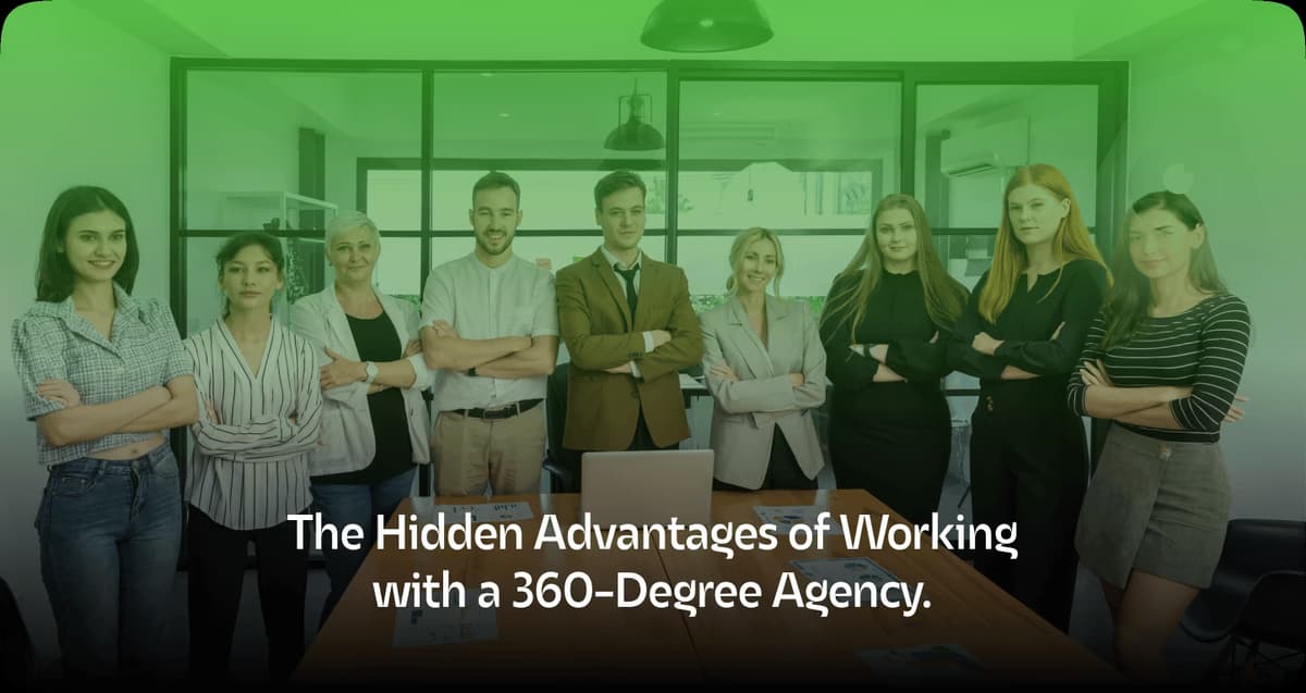 Why Brands Choose 360-Degree Agencies