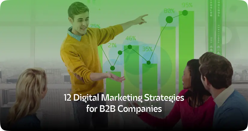 12 Proven B2B Digital Marketing Strategies for Growth