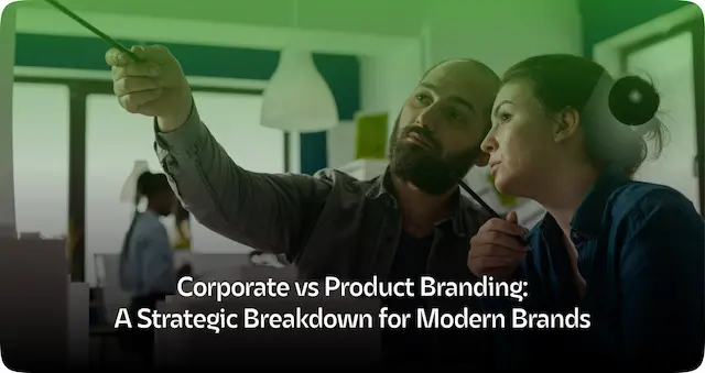Corporate vs Product Branding: Key Differences