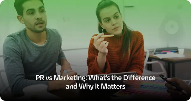 PR vs Marketing: Know the Real Difference