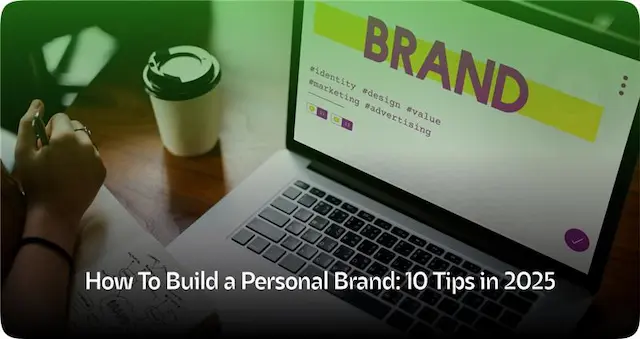 Top Ten Tips for Establishing Your Own Personal Branding in 2025